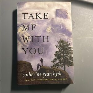 Take Me With You by Catherine Ryan Hyde